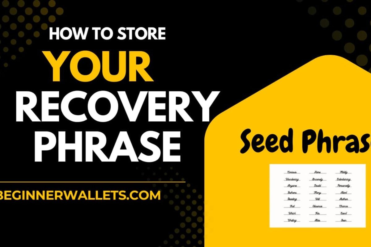 Guide on how to store your recovery phrase and secure your seed phrase