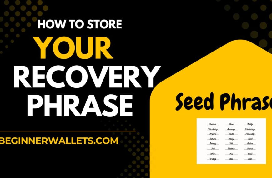 Guide on how to store your recovery phrase and secure your seed phrase
